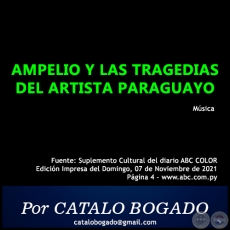 AMPELIO Y LAS TRAGEDIAS DEL ARTISTA PARAGUAYO - Por CATALO BOGADO - Domingo, 07 de Noviembre de 2021